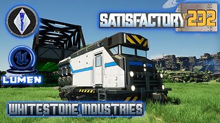 Satisfactory 1.1 | Singleplayer | S4 Episode 232