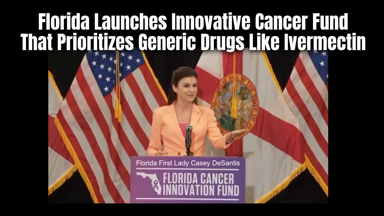 Florida Launches Innovative Cancer Fund That Prioritizes Generic Drugs Like Ivermectin