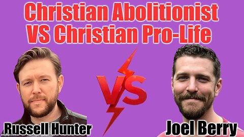 Abortion Abolition Debate T Russell Hunter VS Babylon Bee's Joel Berry