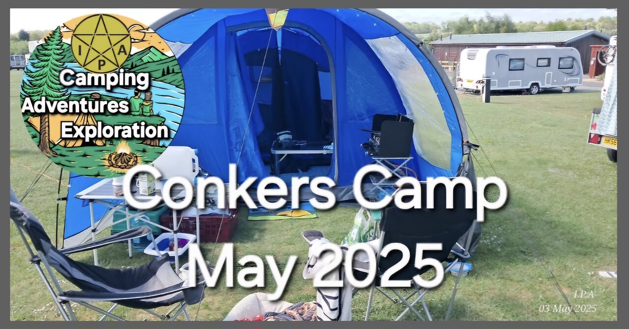 Conkers Camping May 25