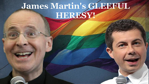 James Martin SHAMELESSY Scandalizes Catholics With Heretical Blaspemy