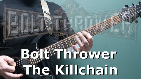 Bolt Thrower - The Killchain Guitar Lesson