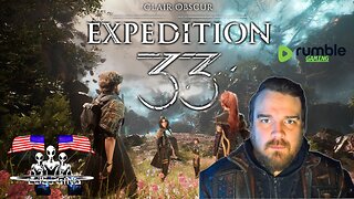 Expedition 33 Just Starting Part 1