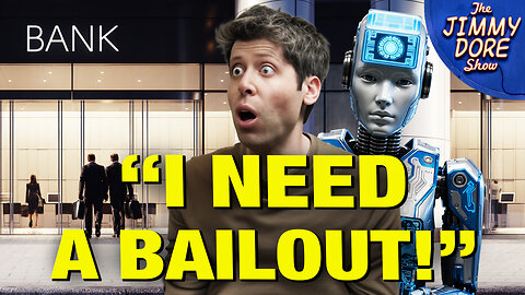 OpenAI’s Sam Altman ALREADY Looking For A Government Bailout!