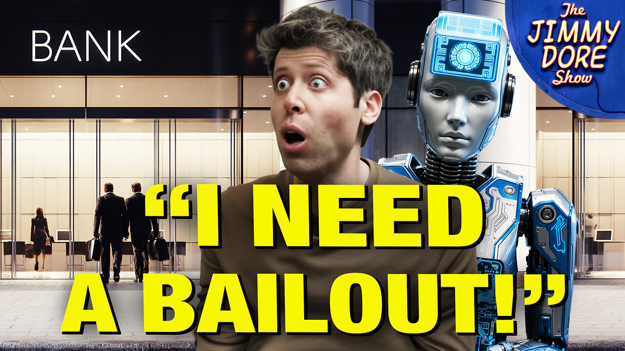OpenAI’s Sam Altman ALREADY Looking For A Government Bailout!