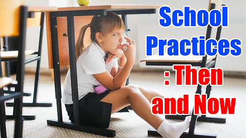 SCHOOL practices: Then and NOW!