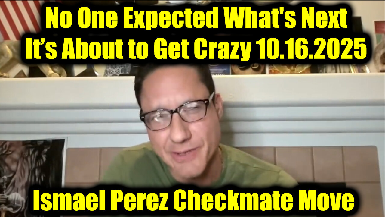 Ismael Perez Checkmate Move 10.16.25 - No One Expected What's Next, It’s About to Get Crazy