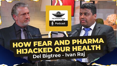 Del Bigtree: How Fear and Pharma Hijacked Our Health
