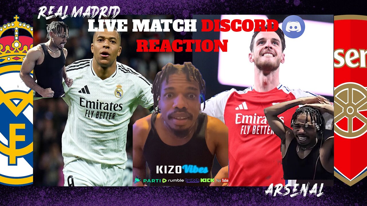 REAL MADRID VS ARSENAL LIVE DISCORD REACTION with KIZOVIBES | livestream #nigeria