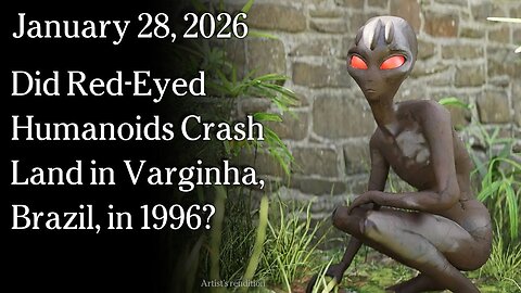 Jan 28, 2026 - Did Red-eyed Humanoids Crash Land in Varginha, Brazil, in 1996? | Earthfiles