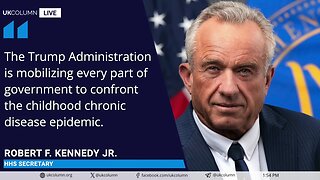 The Test For RFK Jr, Can He MAHA? | UK Column News