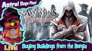 Assassin's Creed II: Brotherhood ~LIVE!~ Buying Buildings from the Borgia