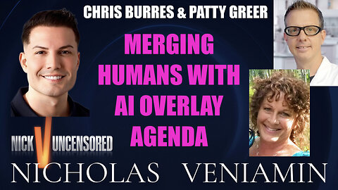 Chris & Patty Discuss Merging Humans With AI Overlay Agenda with Nicholas Veniamin