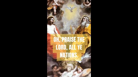 OH, PRAISE THE LORD, ALL YE NATIONS #truth #jesus #christ #king #mary #joseph #ihs #church #bible #c