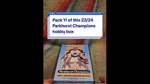 Pack 11 of this 23/24 Parkhurst Champions hobby box
