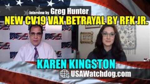 New CV19 Vax Betrayal by RFK Jr. – Karen Kingston