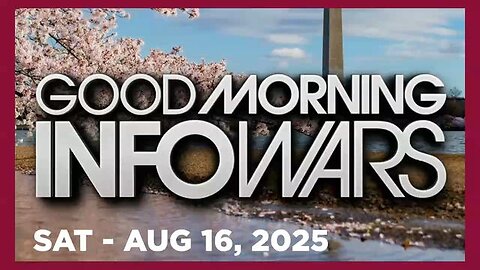 Good Morning Infowars With Breanna Morello (FULL) 08. 16. 25.