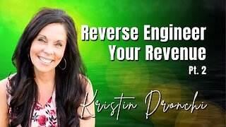 241: Pt. 2 Reverse Engineer Your Revenue | Kristin Dronchi