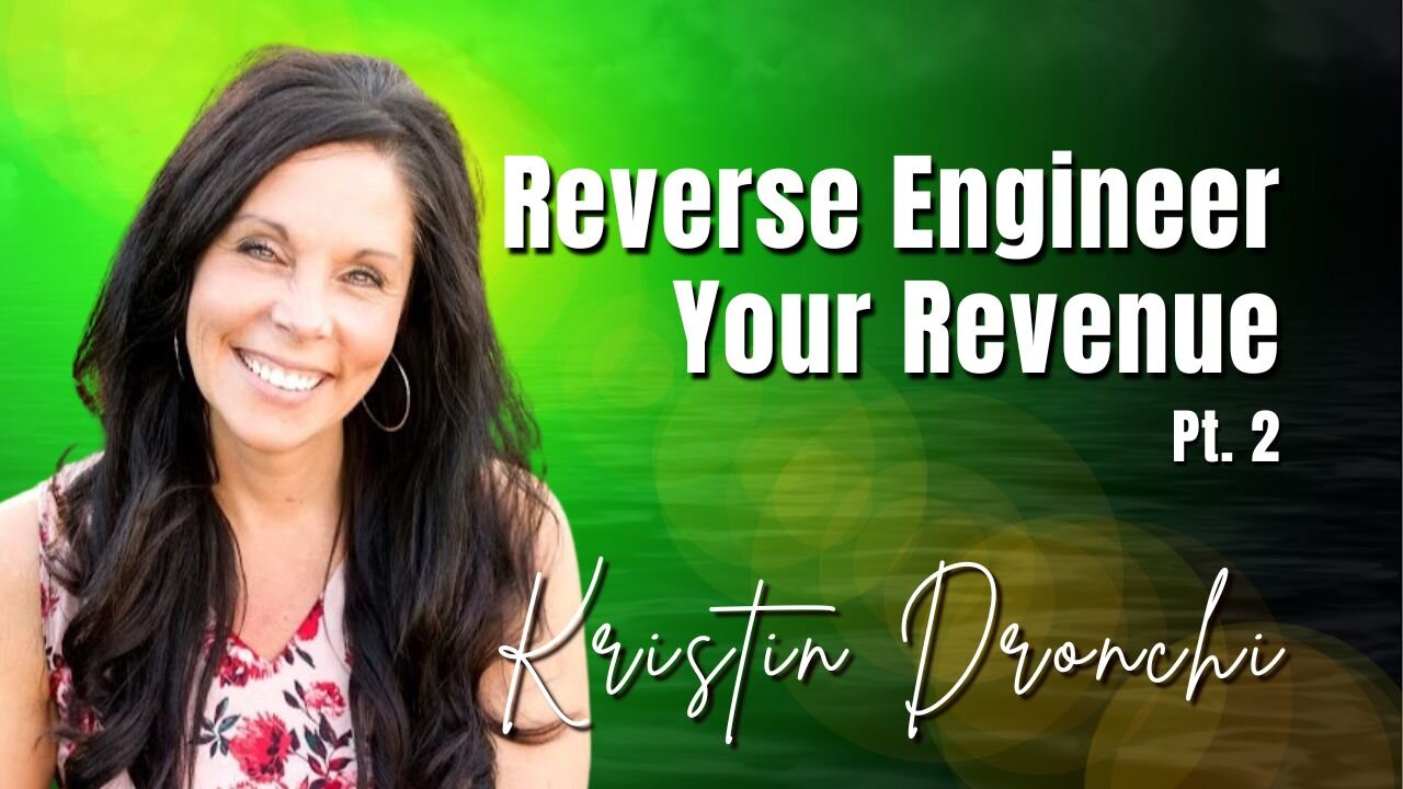 241: Pt. 2 Reverse Engineer Your Revenue | Kristin Dronchi