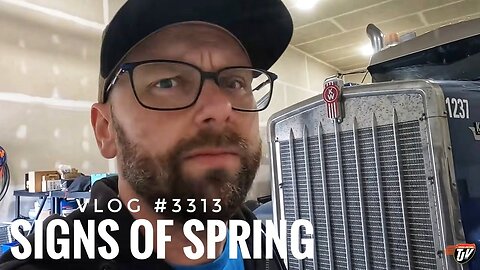 SIGNS OF SPRING | My Trucking Life | Vlog #3313