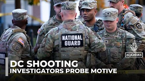 Investigators probe motive in National Guard shooting near White House