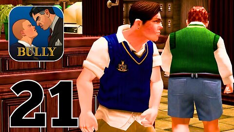 Bully Anniversary Edition - Gameplay Walkthrough | Part 21 (Android, iOS)