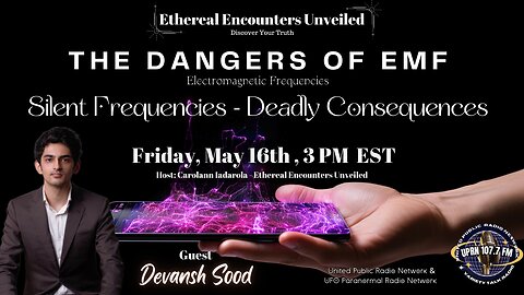 Ethereal Encounters Unveiled -Devansh Sood: Dangers of EMF Silent Frequencies, Deadly Consequences