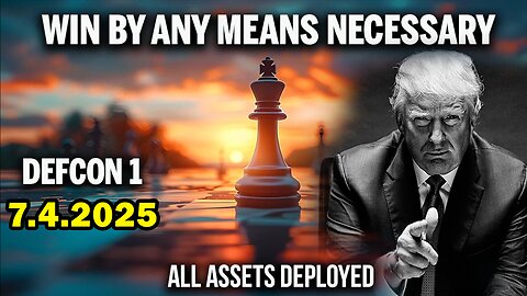 And We Know Urgent Emergency 7.4.25: "WIN By ANY MEANS NECESSARY, D Party Puppet Masters Going Down"