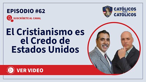 El Cristianismo es el Credo de Estados Unidos - Católicos Show