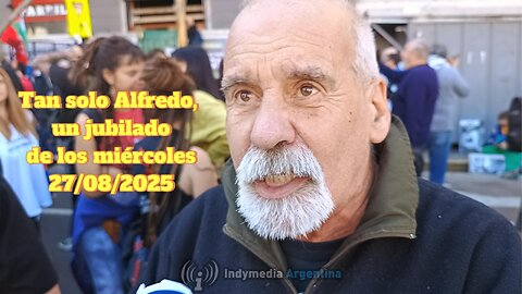 Tan solo Alfredo, un jubilado de los miércoles en Congreso 27/08/2025