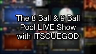 The 8 Ball & 9 Ball Pool LIVE Show with ITSCUEGOD
