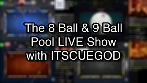The 8 Ball & 9 Ball Pool LIVE Show with ITSCUEGOD