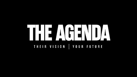 The Agenda Trailer: They're Betting You Won't Resist!