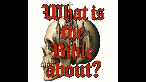 What is the Bible about?