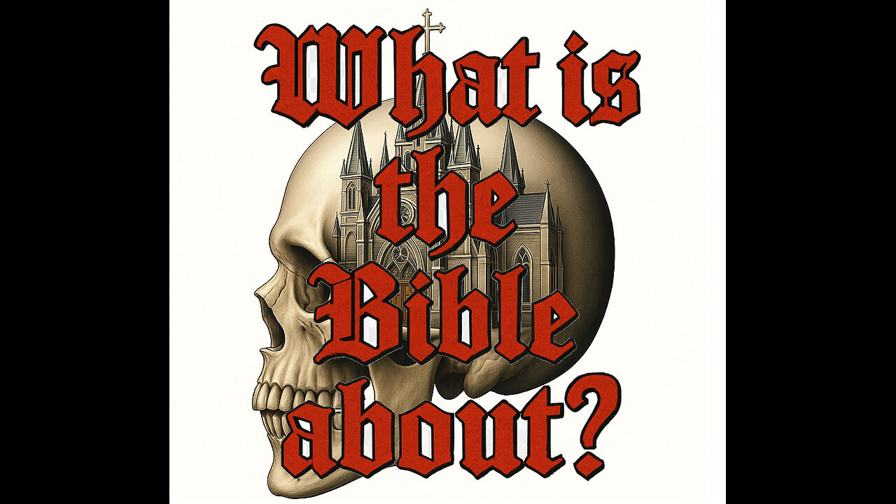 What is the Bible about?