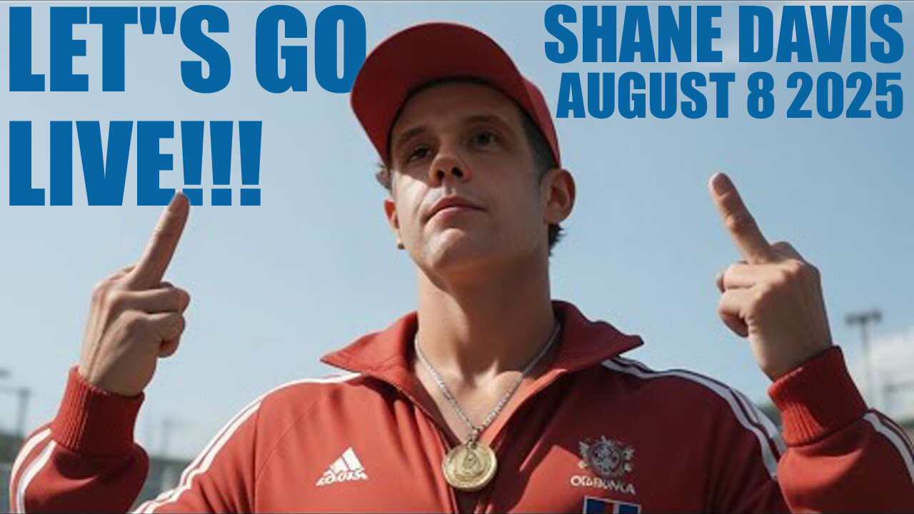 LET"S GO LIVE!!! - Shane Davis - August 6 2025