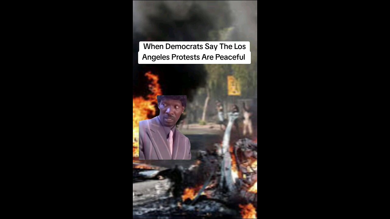 When Democrats Say The Los Angeles Protests Are Peaceful