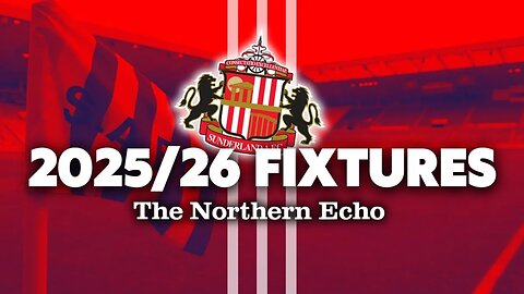 Sunderland Fixtures 2025/26: Full Premier League Schedule, Key Matches & Derby Dates Revealed