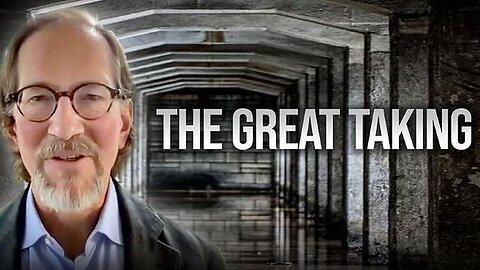 "Unveiling The Great Taking : A Comprehensive Documentary by David Rogers Webb"