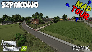 Map Tour | Szpakowo | PC/MAC Only | Farming Simulator 25