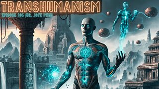 E105 | Are We Already Transhuman? The Dark Future of Tech & Mind Control