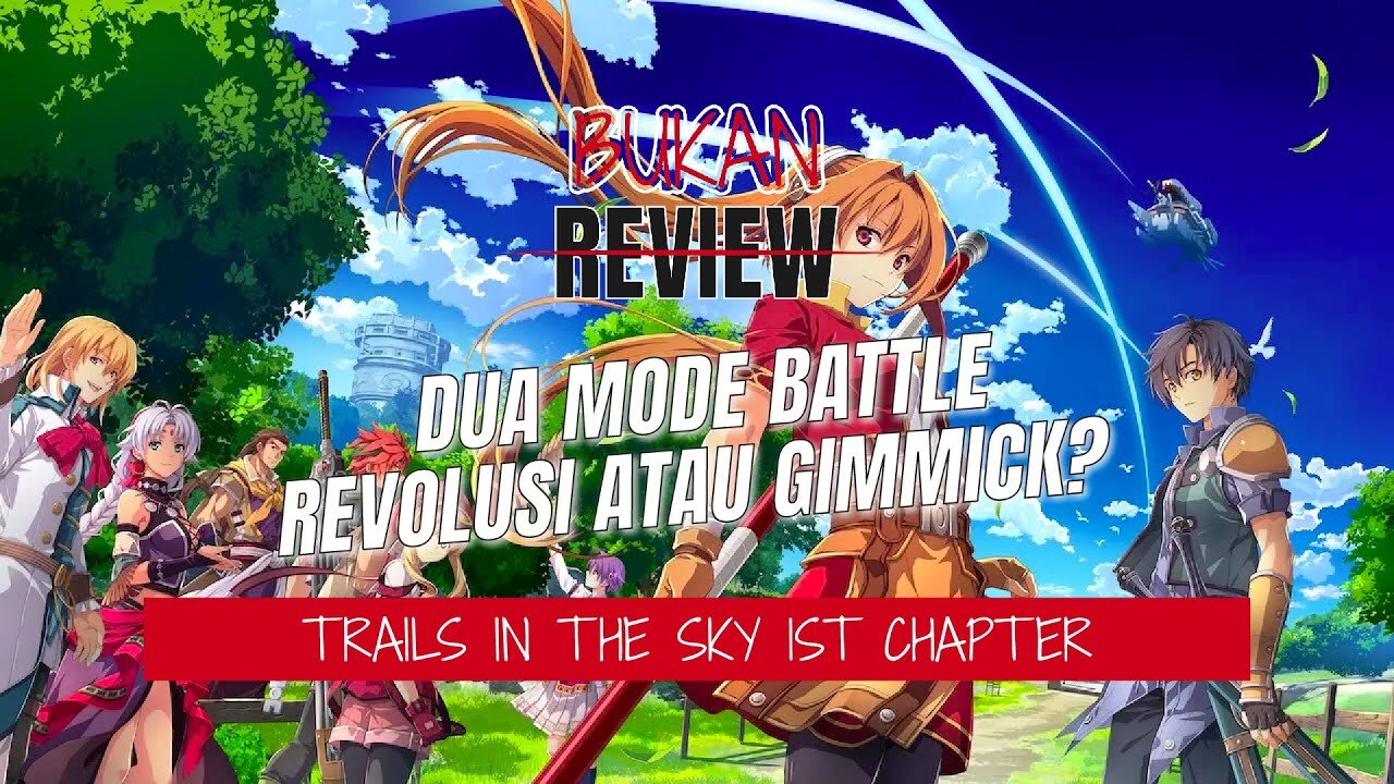 Worth It main di tahun 2025? - BUKAN REVIEW Trails in the Sky 1st Chapter