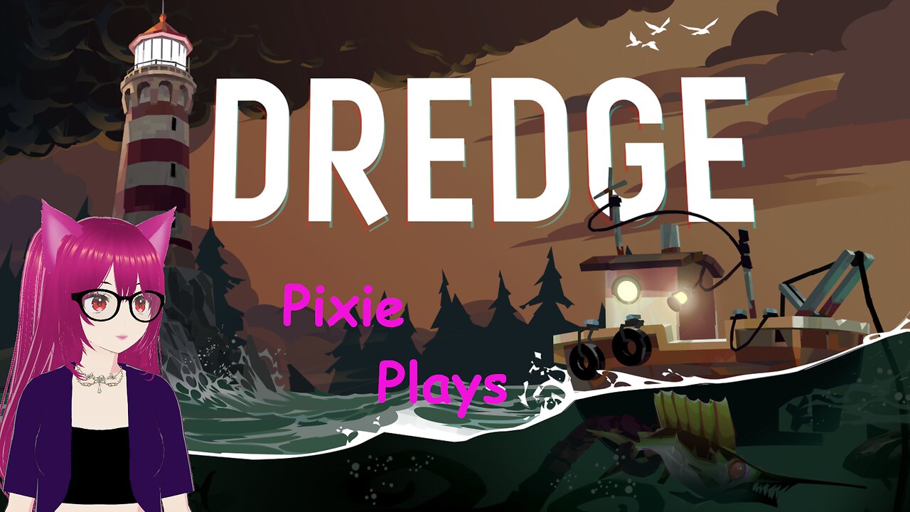 Pixie Plays: Dredge Ep 4