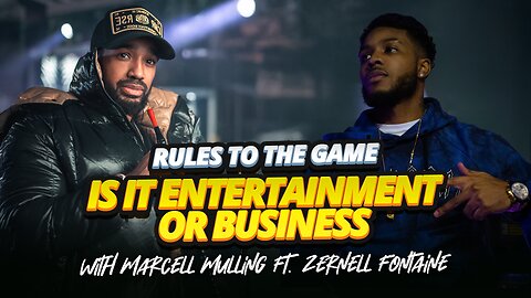 RULES TO THE GAME - EP.47 | IS IT ENTERTAINMENT OR BUSINESS