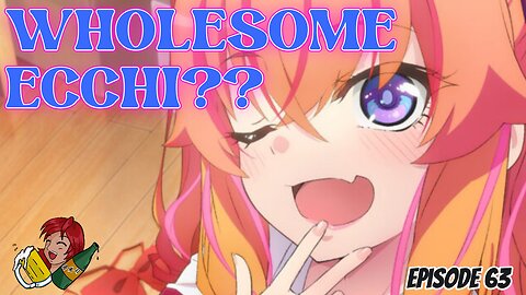 This echhi anime is hiding something… wholesome? (Alcohol And Anime Night Ep.63) #anime
