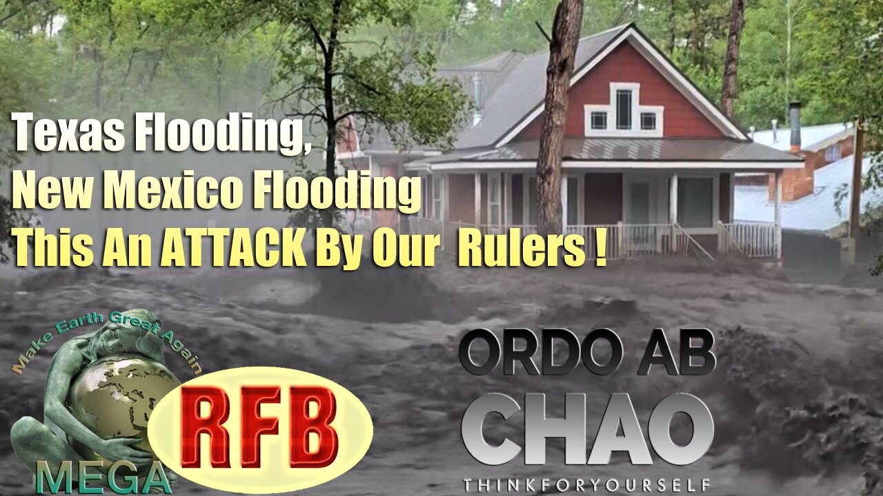 Texas Flooding, New Mexico Flooding This An ATTACK By Our "Rulers"! #RFB
