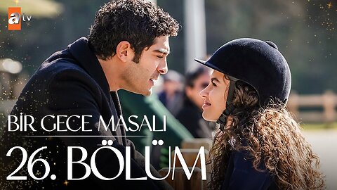 Bir Gece Masali - Capitulo 26