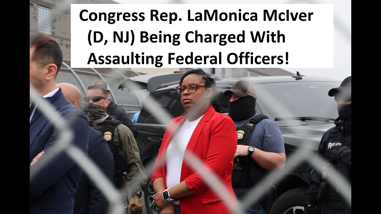 Member Of Congress, House Rep LaMonica McIver (D, NJ) Charged With Assaulting Feds! DEPODcast, Ep30
