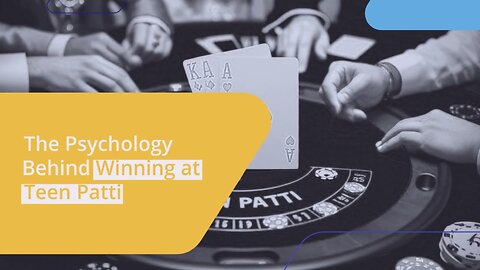 Winning at Teen Patti: The Psychology Behind
