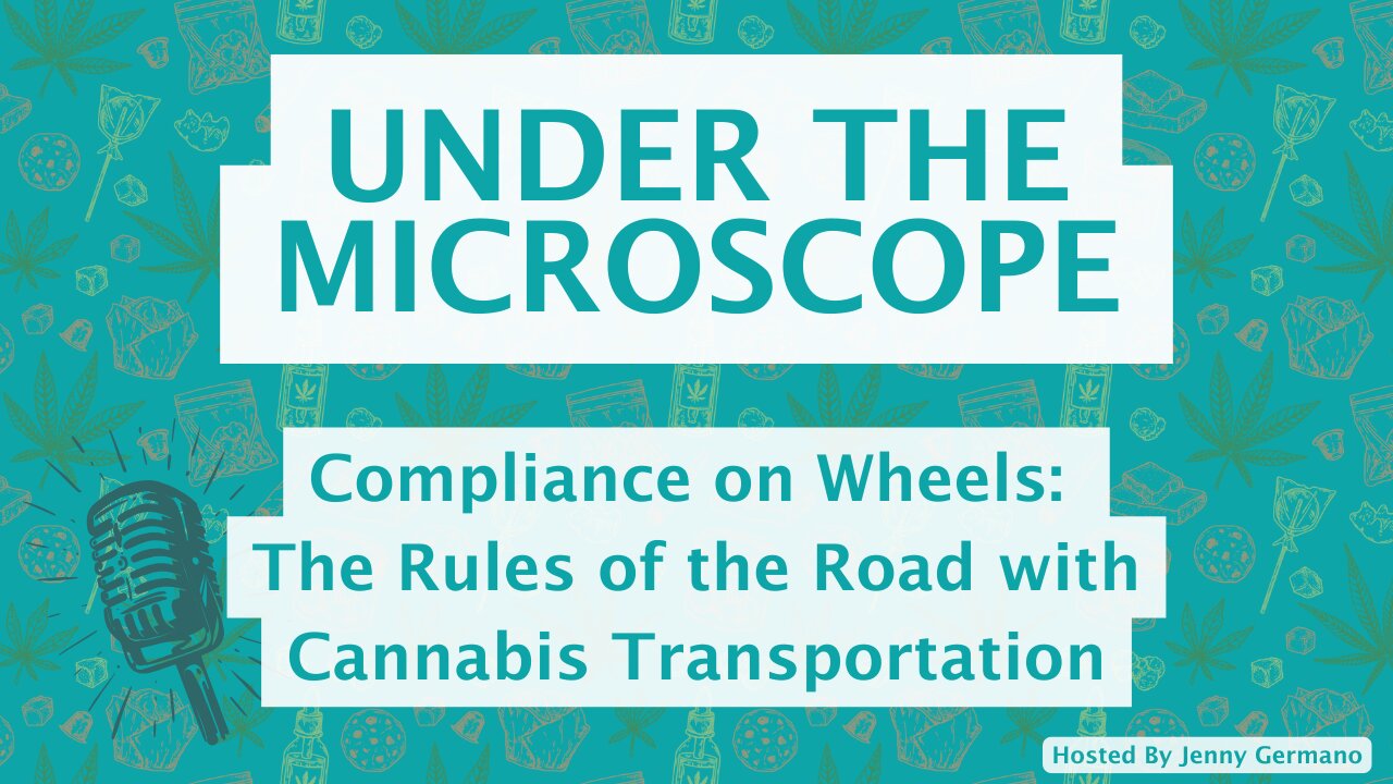 Compliance on Wheels: The Rules of the Road with Cannabis Transportation